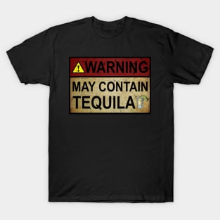 Warning May Contain Tequila Gift Tequila Fan T-Shirt